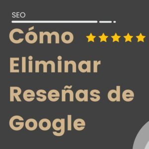 eliminar reseñas de Google